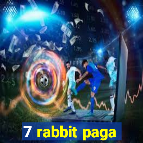 7 rabbit paga